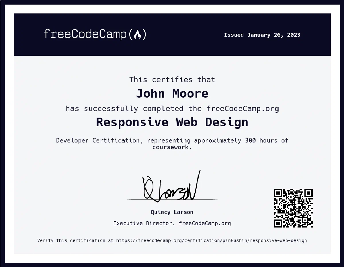 Responsive Web Design certificate issued to John Moore by freeCodeCamp